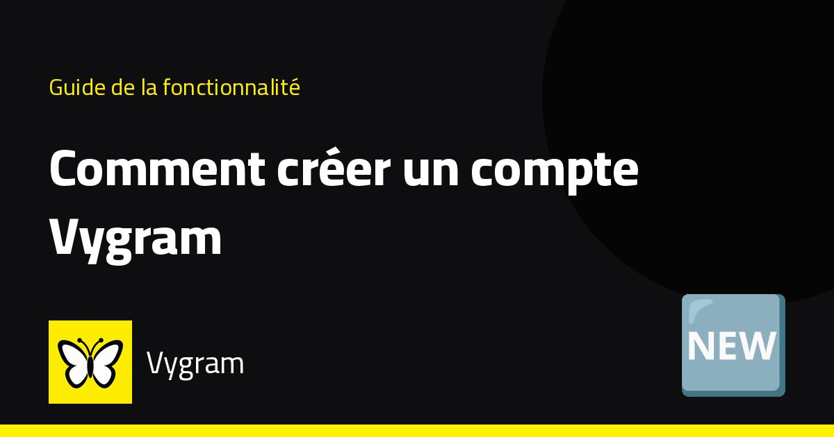Comment créer un compte Vygram — Vygram