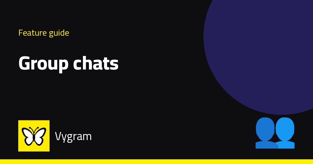 Group chats — Vygram