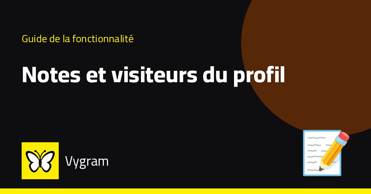 Notes et visiteurs du profil — Vygram