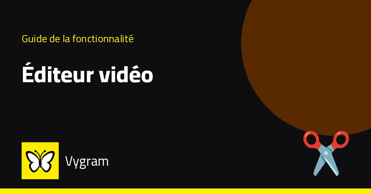 Éditeur vidéo — Vygram