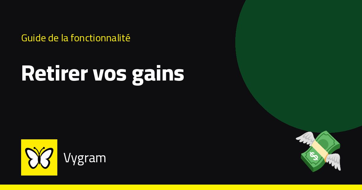 Retirer vos gains — Vygram